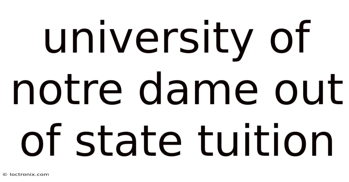 University Of Notre Dame Out Of State Tuition