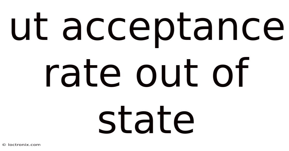 Ut Acceptance Rate Out Of State