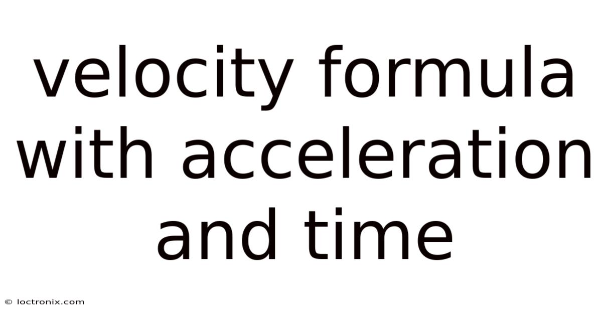 Velocity Formula With Acceleration And Time