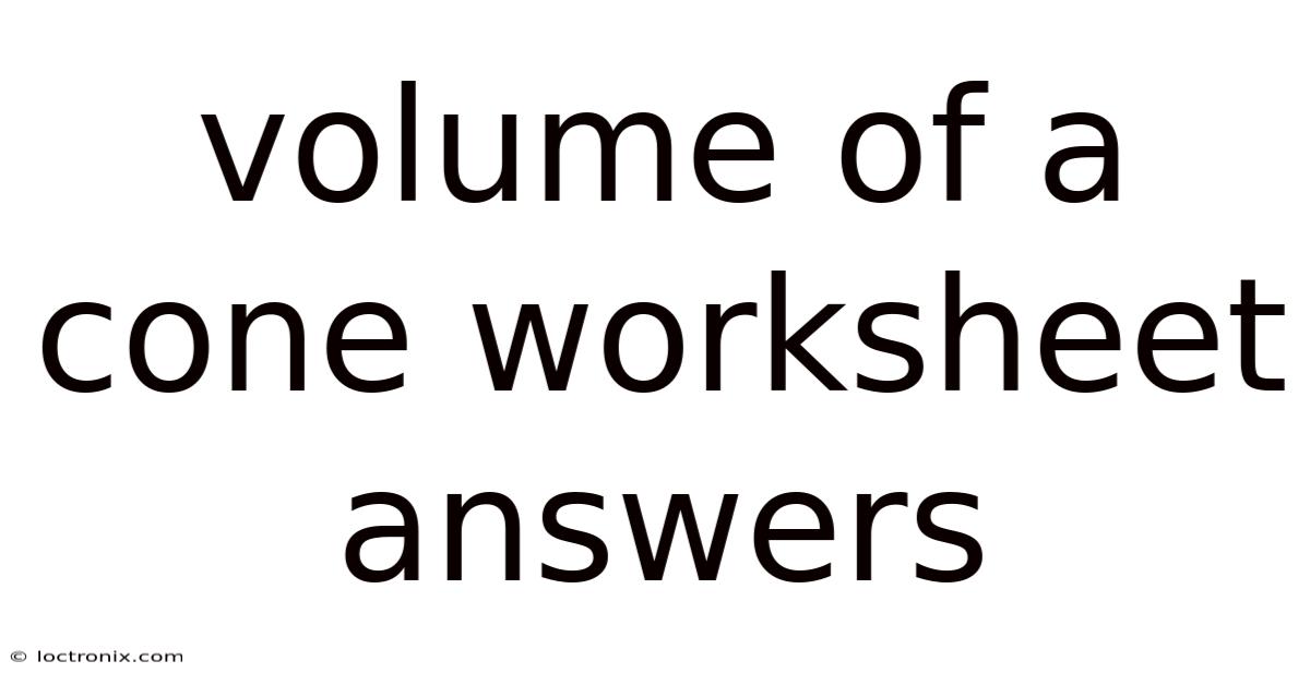 Volume Of A Cone Worksheet Answers