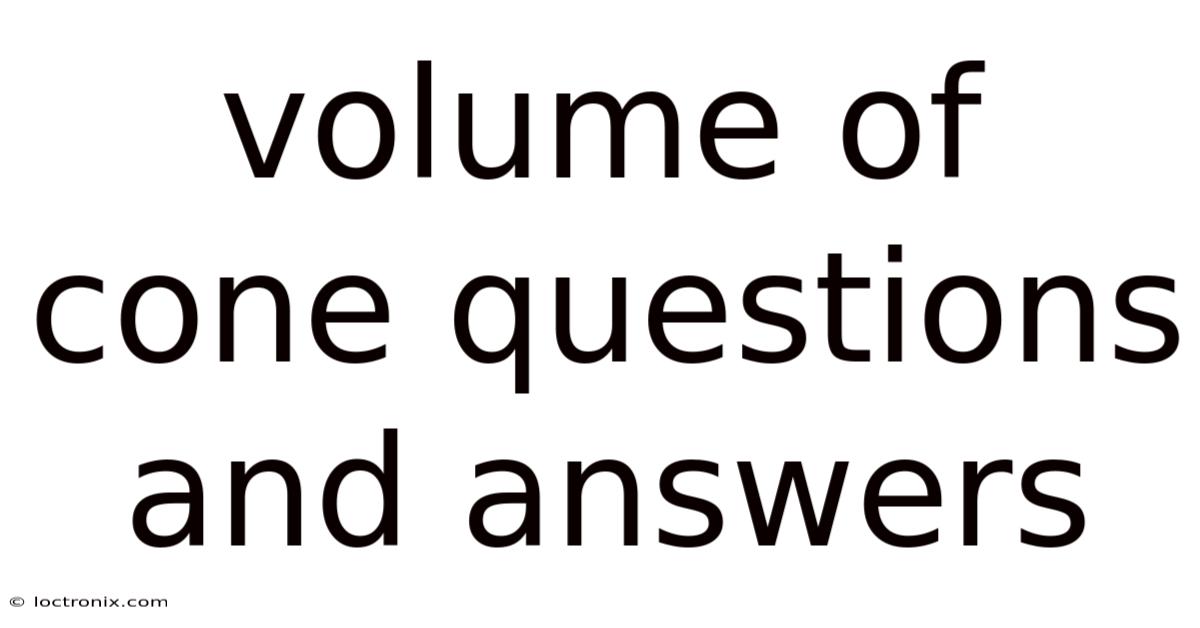 Volume Of Cone Questions And Answers
