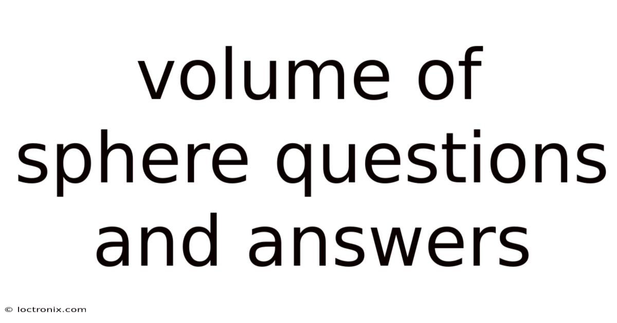 Volume Of Sphere Questions And Answers