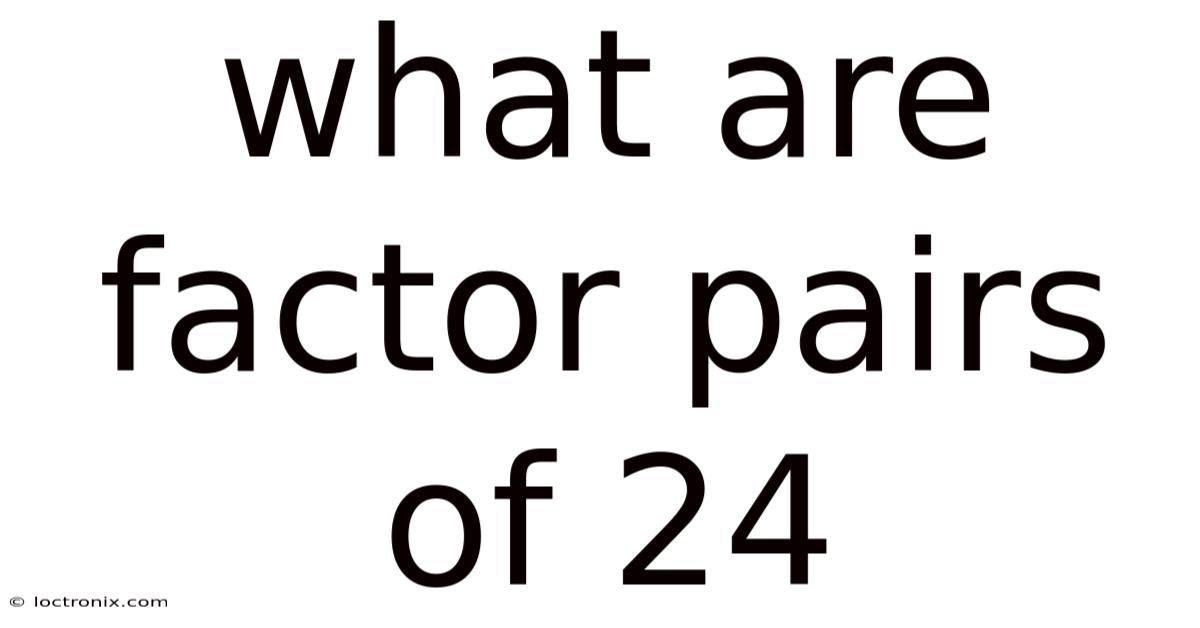What Are Factor Pairs Of 24