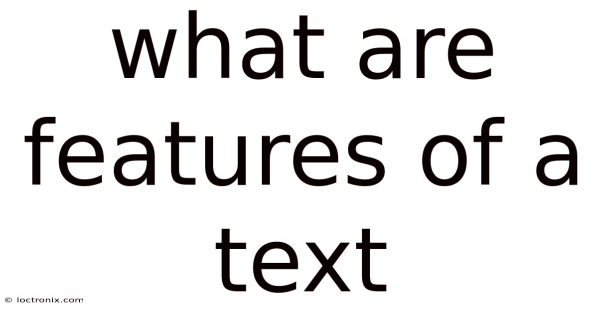 What Are Features Of A Text