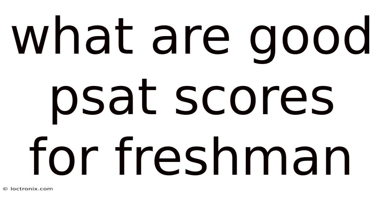 What Are Good Psat Scores For Freshman