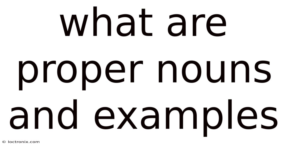 What Are Proper Nouns And Examples