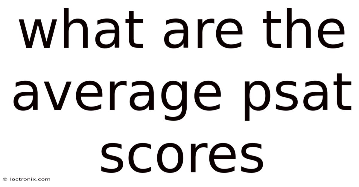 What Are The Average Psat Scores
