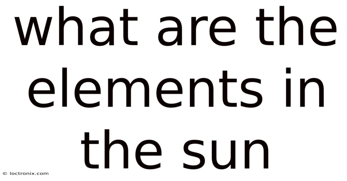 What Are The Elements In The Sun