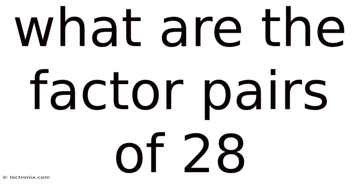 What Are The Factor Pairs Of 28