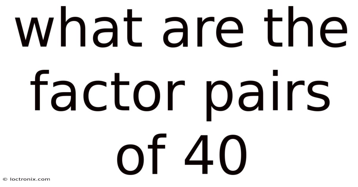 What Are The Factor Pairs Of 40