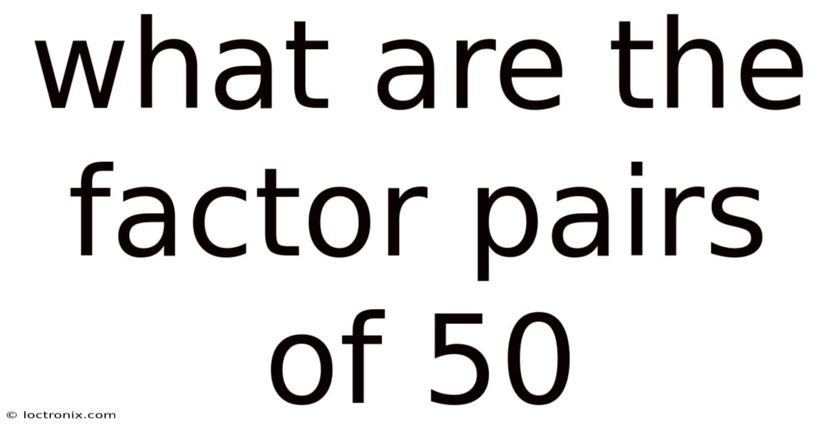 What Are The Factor Pairs Of 50