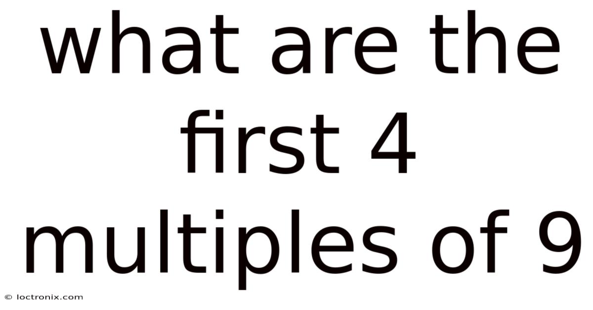 What Are The First 4 Multiples Of 9