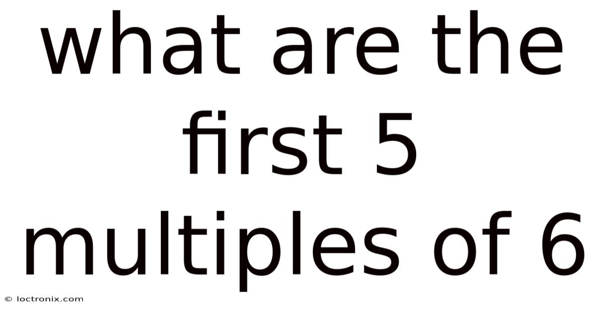 What Are The First 5 Multiples Of 6