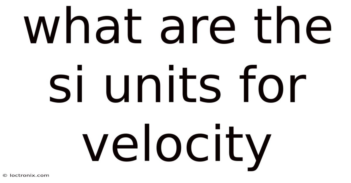 What Are The Si Units For Velocity