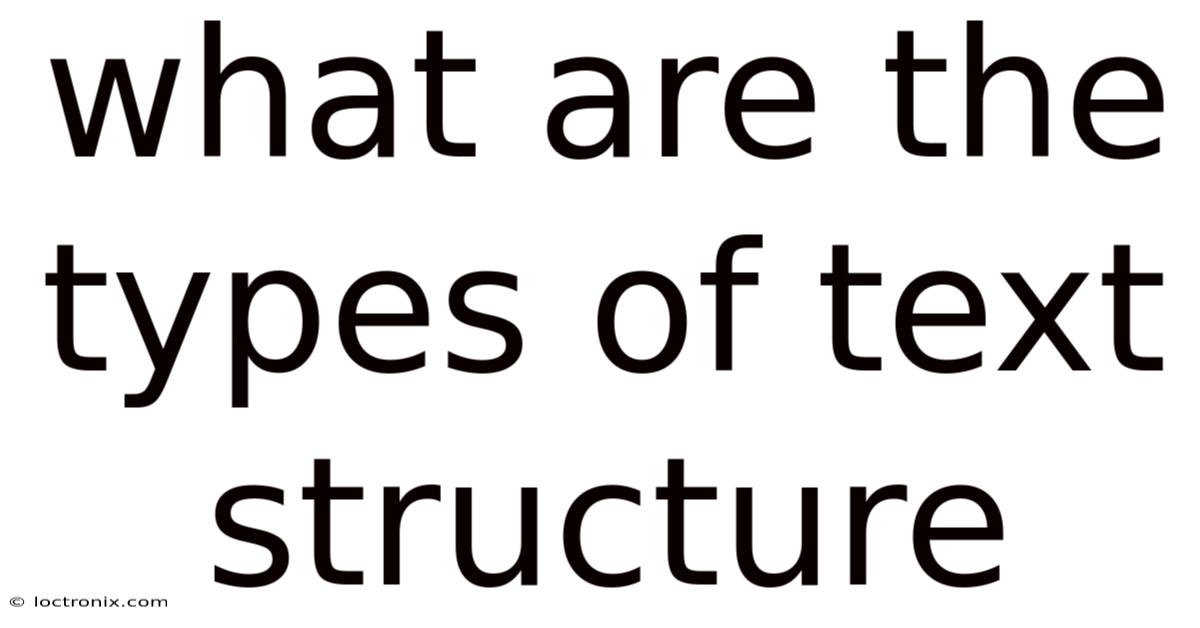 What Are The Types Of Text Structure