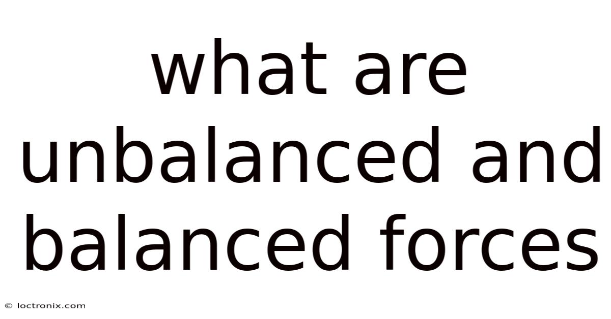 What Are Unbalanced And Balanced Forces