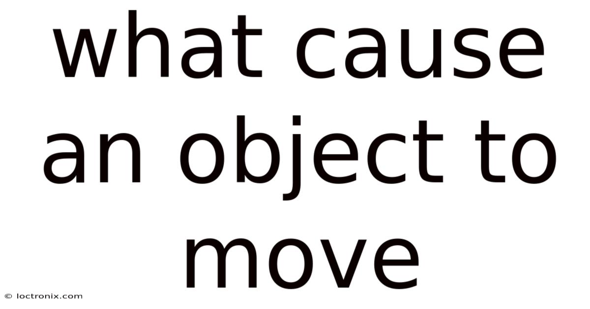 What Cause An Object To Move