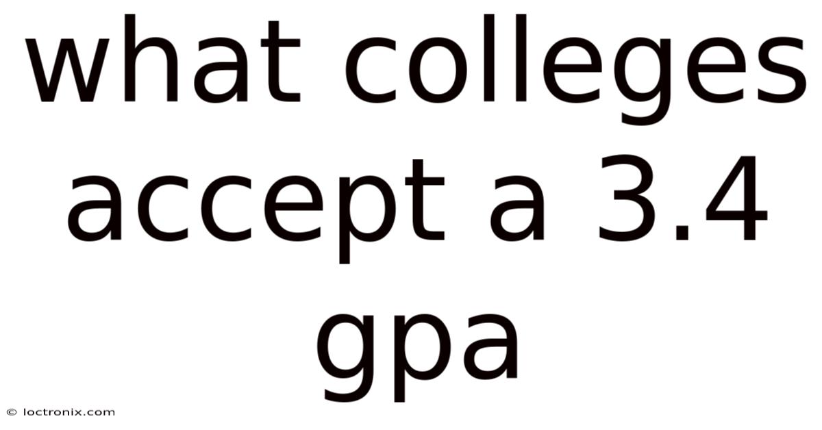 What Colleges Accept A 3.4 Gpa