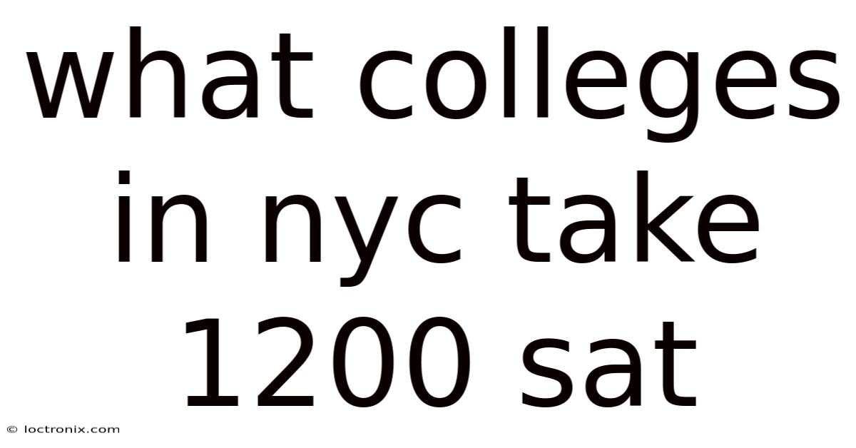 What Colleges In Nyc Take 1200 Sat