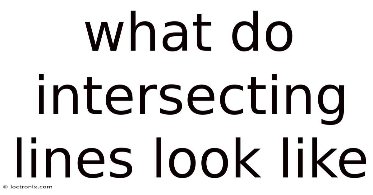 What Do Intersecting Lines Look Like