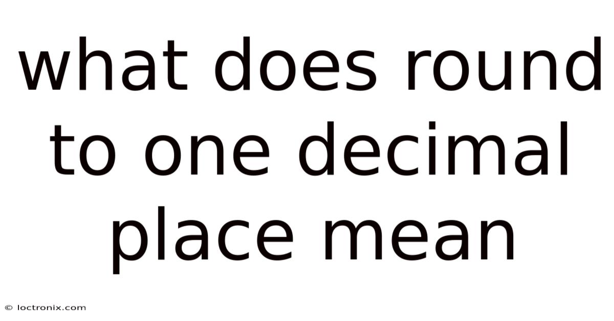 What Does Round To One Decimal Place Mean