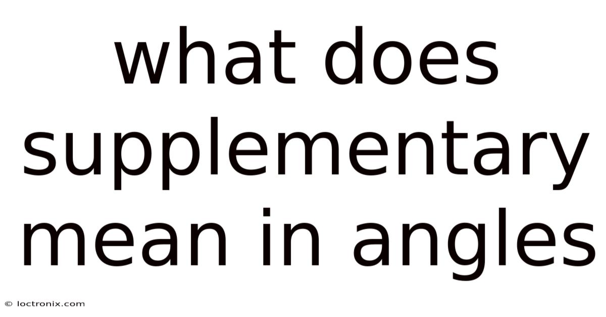 What Does Supplementary Mean In Angles