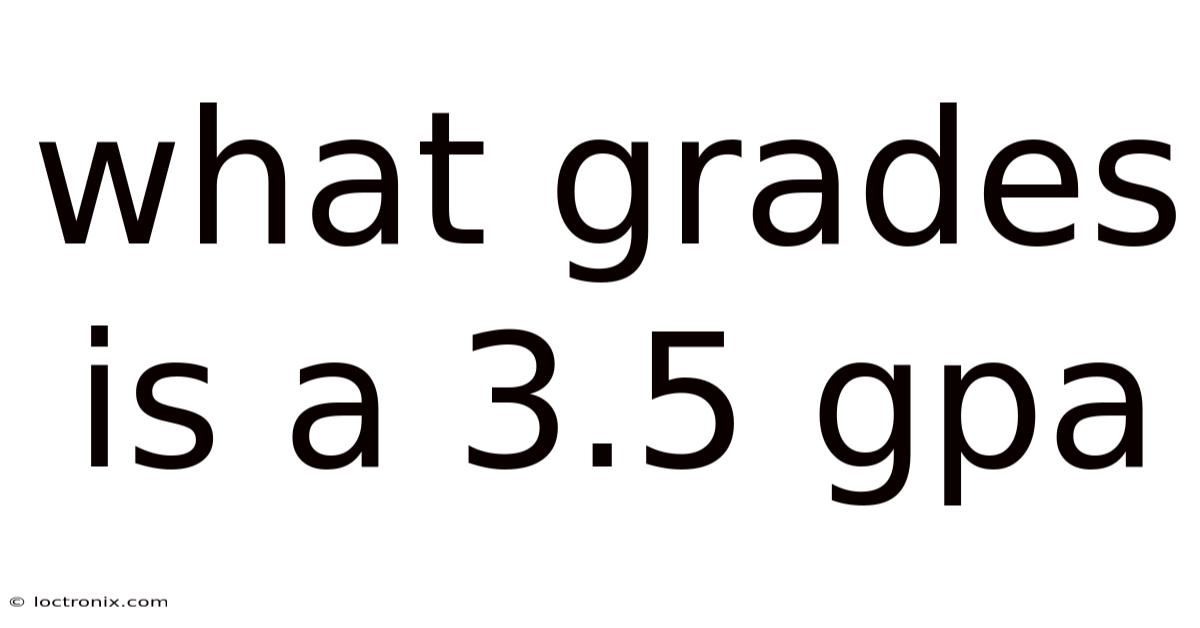 What Grades Is A 3.5 Gpa