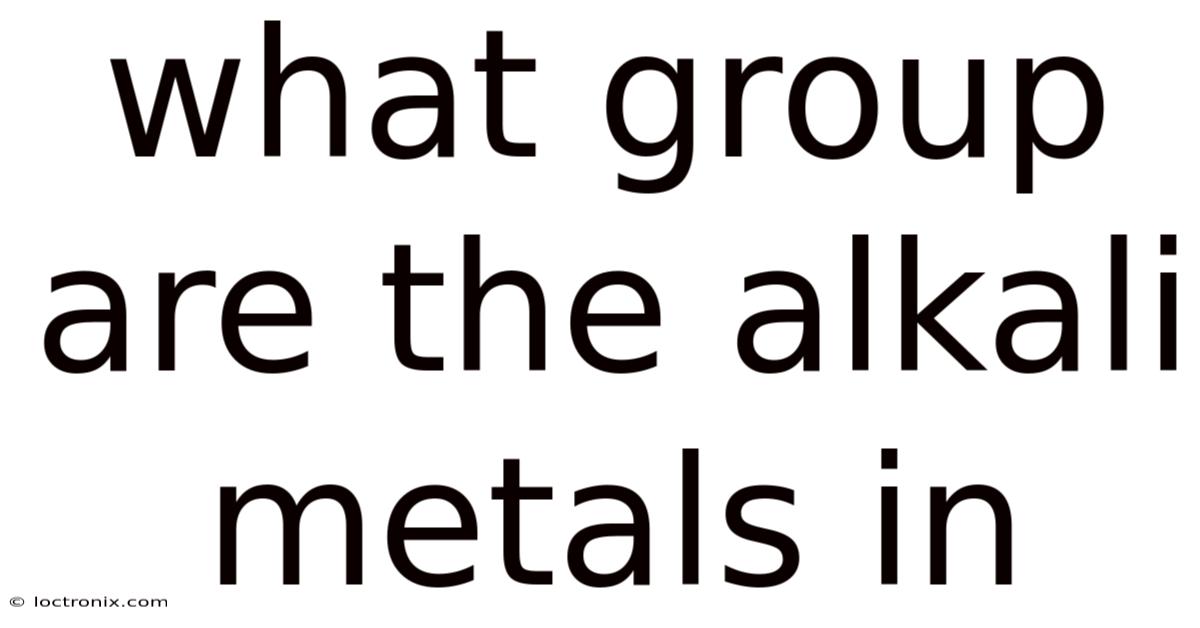 What Group Are The Alkali Metals In