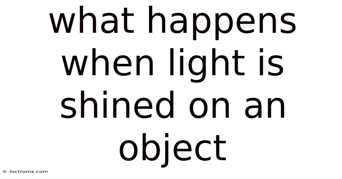 What Happens When Light Is Shined On An Object