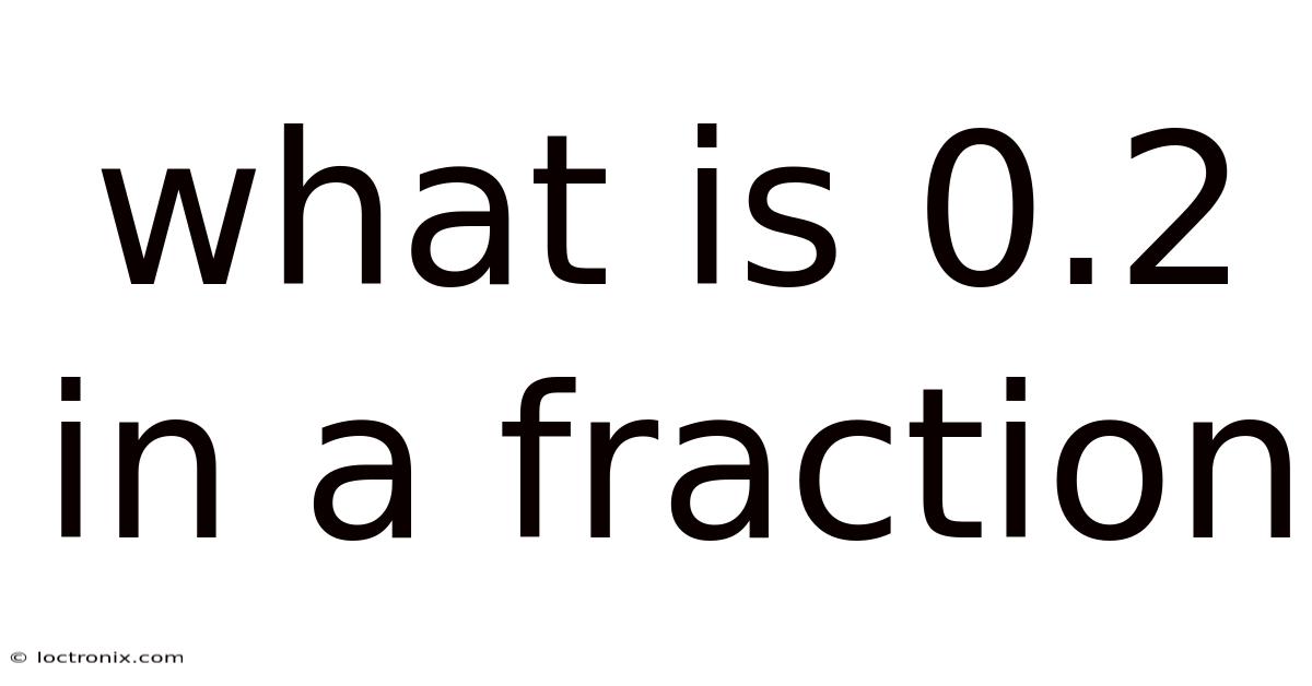 What Is 0.2 In A Fraction