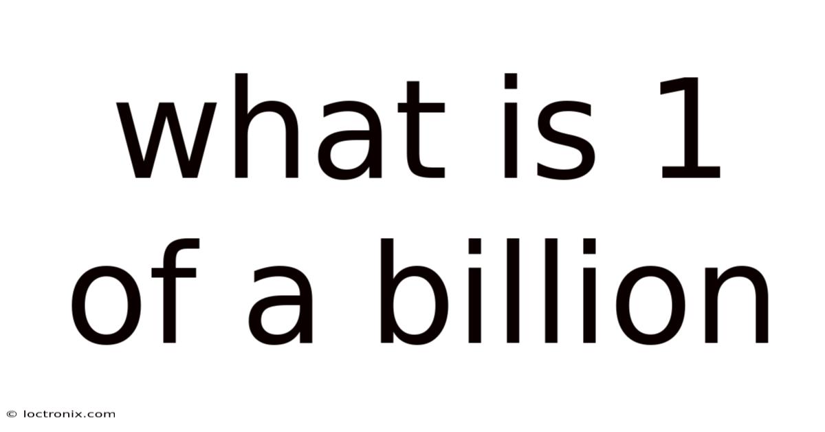 What Is 1 Of A Billion