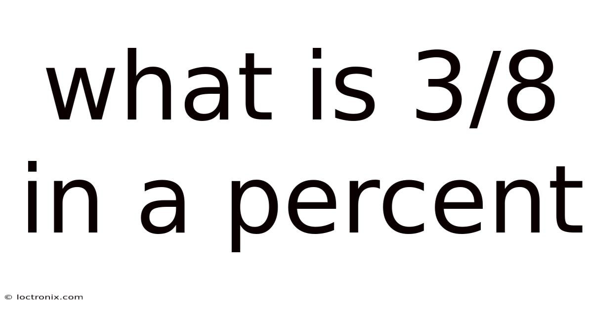 What Is 3/8 In A Percent
