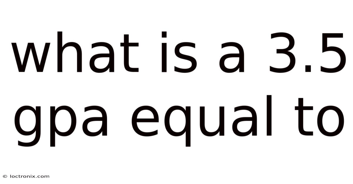 What Is A 3.5 Gpa Equal To