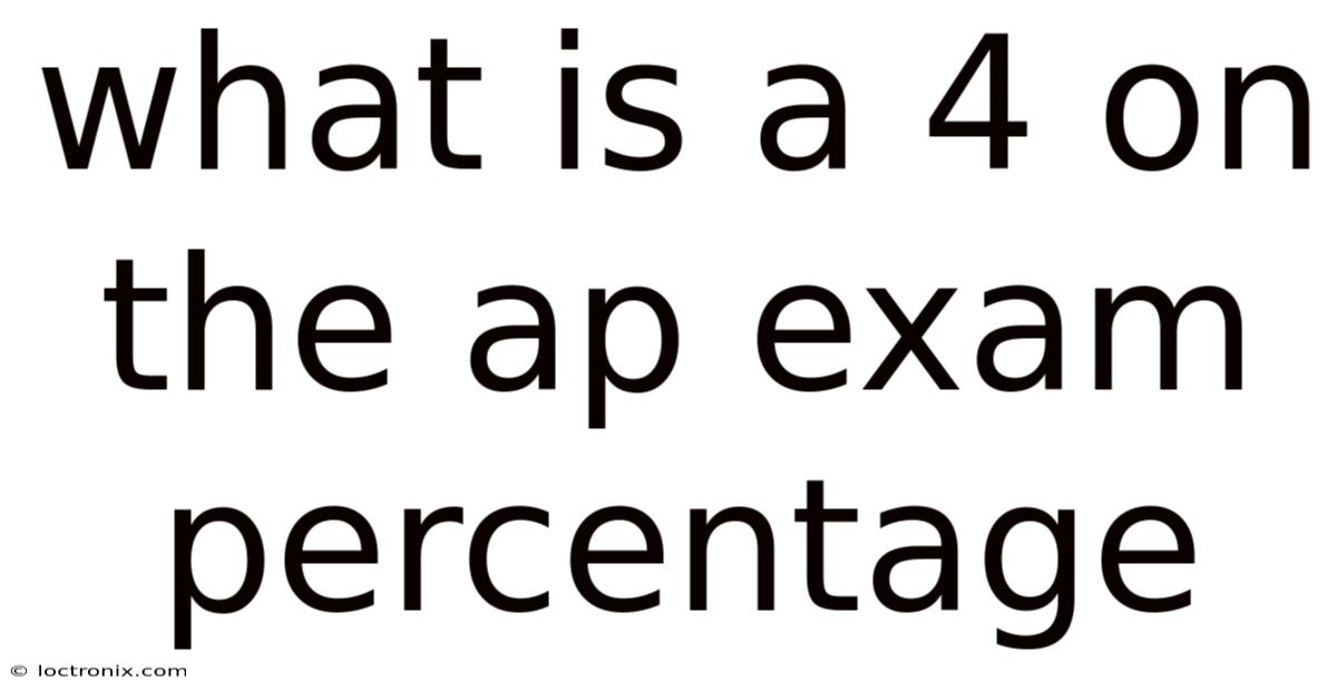 What Is A 4 On The Ap Exam Percentage
