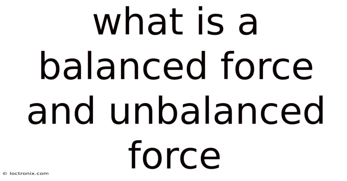 What Is A Balanced Force And Unbalanced Force