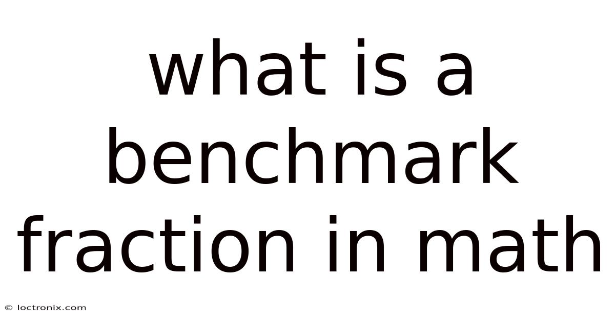 What Is A Benchmark Fraction In Math