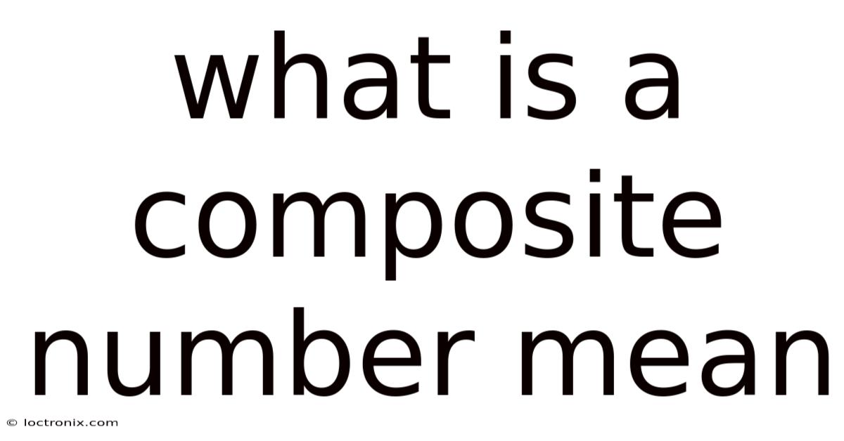 What Is A Composite Number Mean