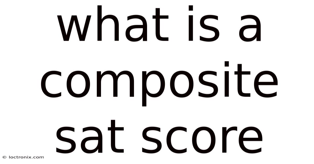 What Is A Composite Sat Score