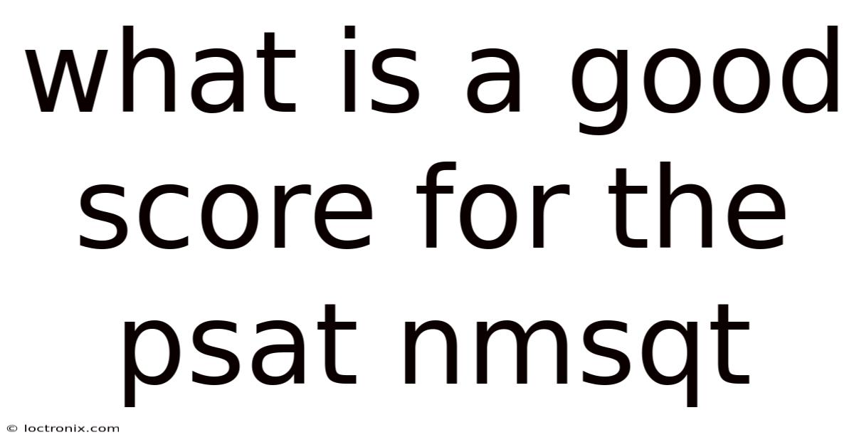 What Is A Good Score For The Psat Nmsqt