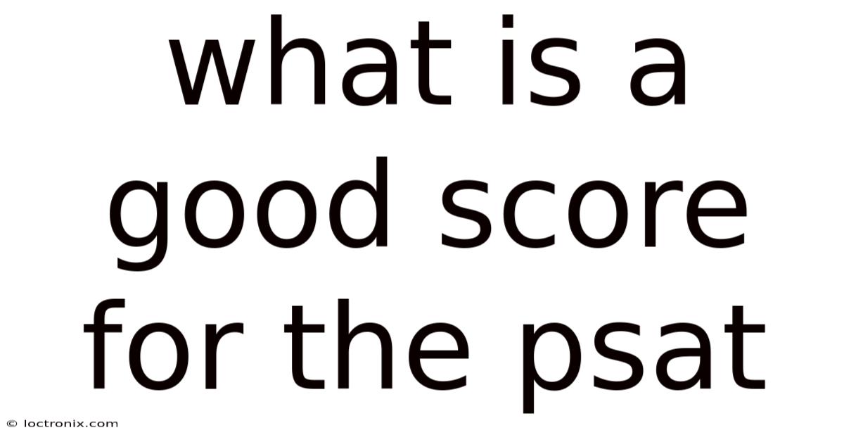 What Is A Good Score For The Psat