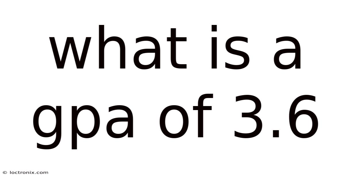 What Is A Gpa Of 3.6