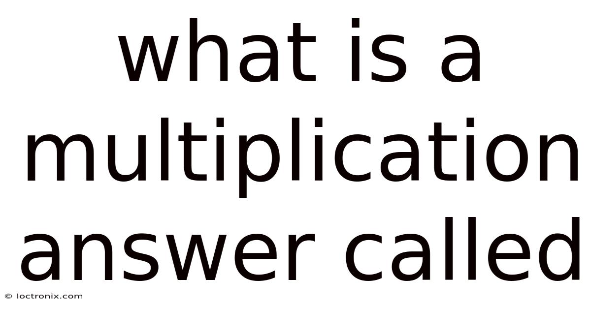 What Is A Multiplication Answer Called