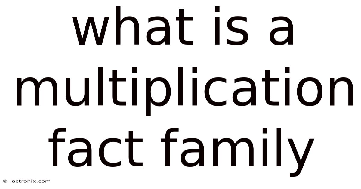 What Is A Multiplication Fact Family