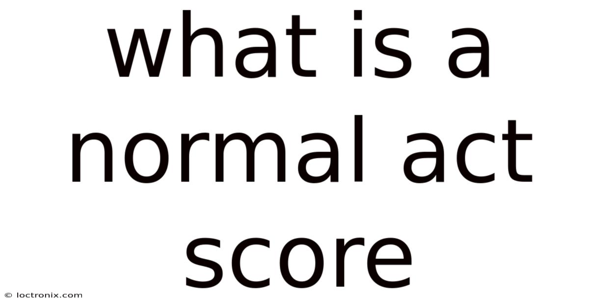 What Is A Normal Act Score
