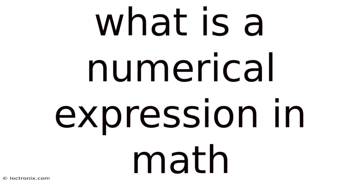 What Is A Numerical Expression In Math