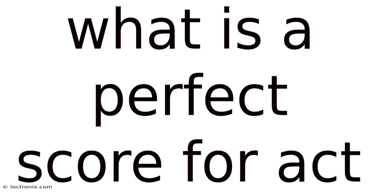 What Is A Perfect Score For Act