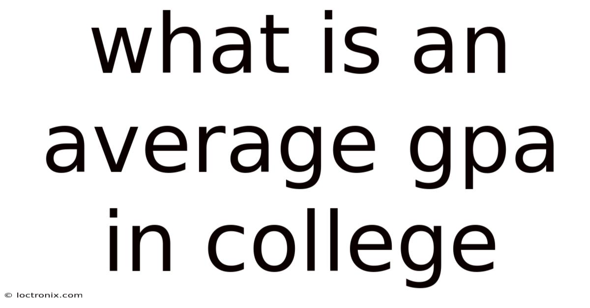 What Is An Average Gpa In College