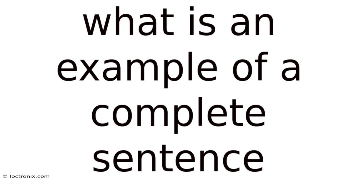 What Is An Example Of A Complete Sentence