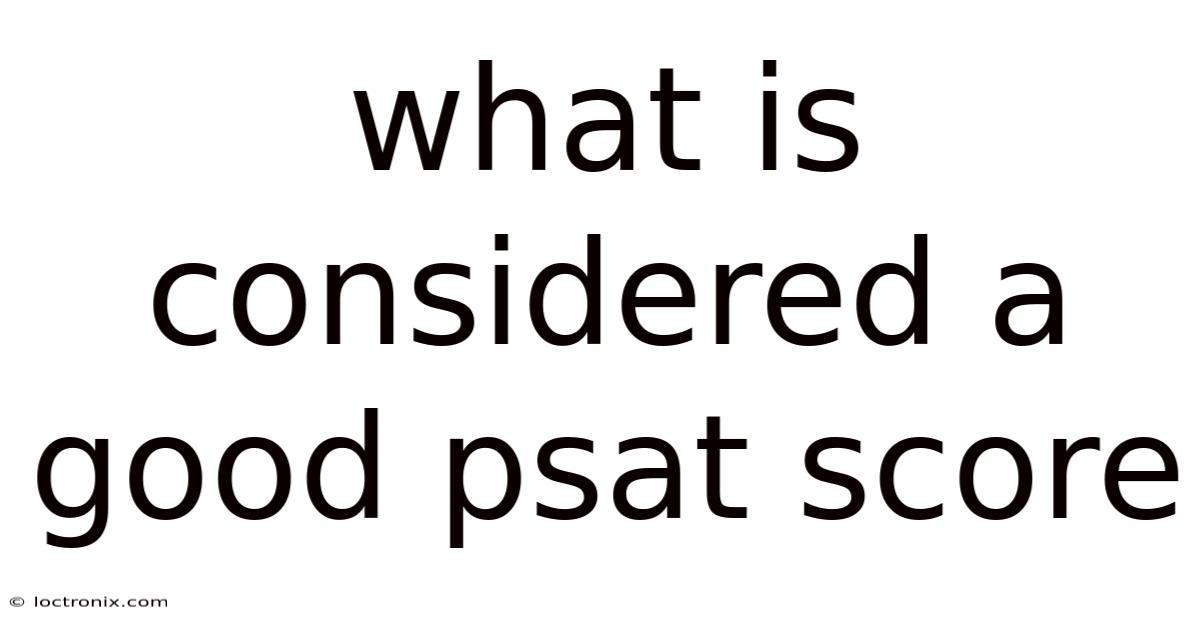 What Is Considered A Good Psat Score