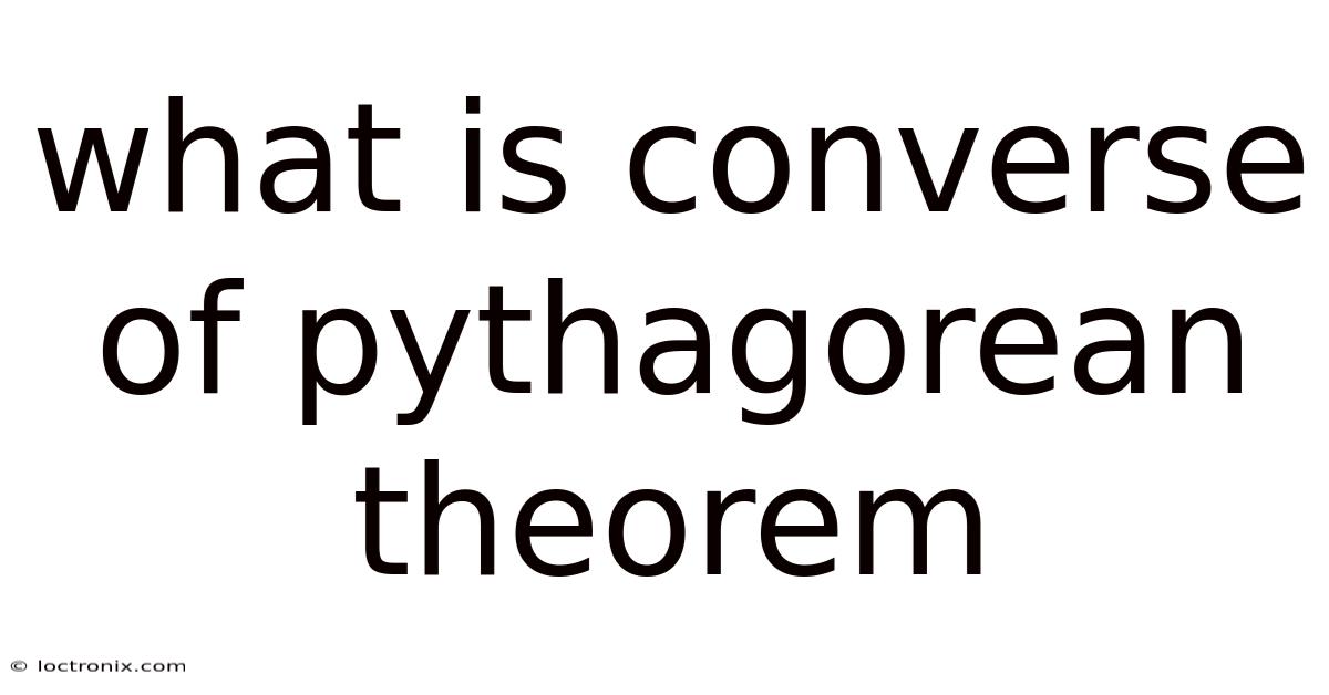 What Is Converse Of Pythagorean Theorem